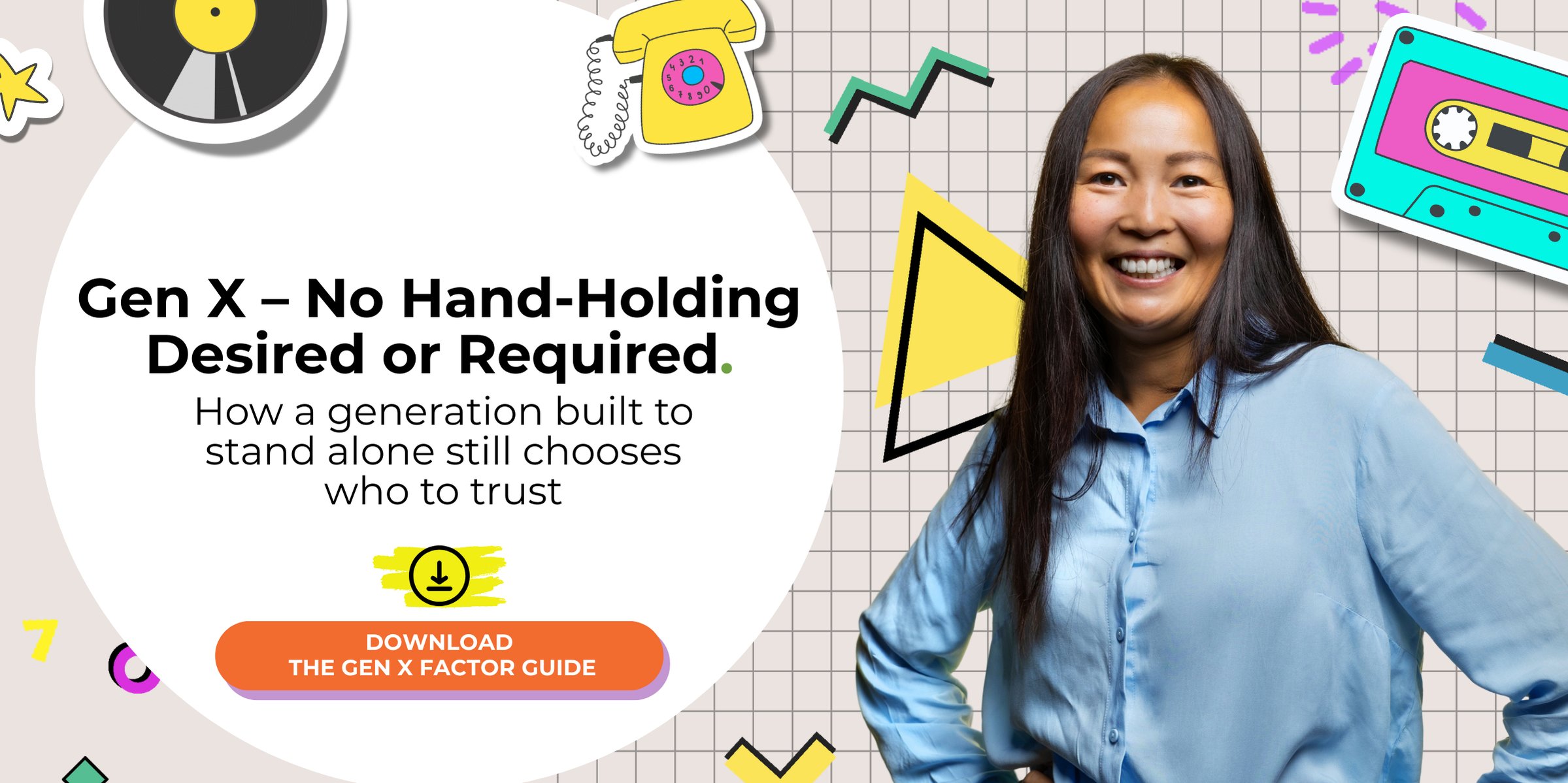 Gen X – No Hand-Holding Desired or Required-East